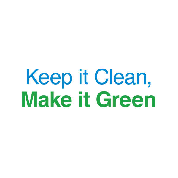 Keep it Clean, Make it Green